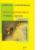 Optica geometrica - Probleme... captivante. Editia 7