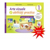 Arte vizuale si abilitati practice. Caietul micului artist. Clasa I