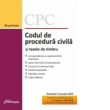 Codul de procedura civila si taxele de timbru. Editie actualizata la 3 ianuarie 2019