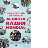 1000 de intrebari si raspunsuri. Al Doilea Razboi Mondial