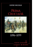 Prima cruciada 1096-1099. Volumul 6