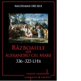 Razboaiele lui Alexandru cel Mare. 336-323 i.Hr. Volumul 3