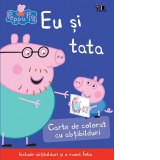 Peppa Pig. Eu si tata. Carte de colorat cu abtibilduri