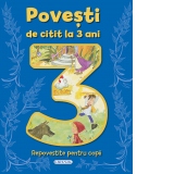 Povesti de citit la 3 ani, repovestite pentru copii
