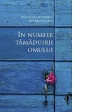 In numele tamaduirii omului. Teologia ortodoxa si psihoterapia. Convergente si divergente