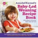 Annabel Karmel's Baby-Led Weaning Recipe Book