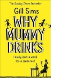 Why Mummy Drinks