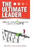 Ultimate Leader: Learning, Leading and Leaving a Legacy of Hope