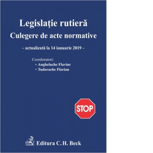 Legislatie rutiera. Culegere de acte normative, actualizata la 14 ianuarie 2019