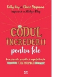 Codul increderii pentru fete: Cum riscurile, greselile si imperfectiunile te fac puternica