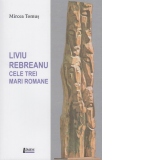 Liviu Rebreanu : Cele trei mari romane