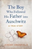 Boy Who Followed His Father into Auschwitz