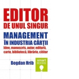 Editor de unul singur. Management in industria cartii