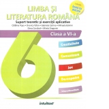 Limba si literatura romana. Suport teoretic si exercitii aplicative pentru clasa a VI-a