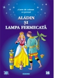 Aladin si lampa fermecata - carte de colorat cu povesti (format A4)
