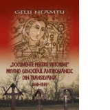 Documente pentru viitorime privind genocidul antiromanesc din Transilvania: 1848-1849