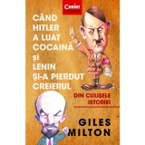 Cand Hitler a luat cocaina si Lenin si-a pierdut creierul