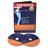 Vizualizare pentru scadere in greutate. Ghidul metodei Gabriel de folosire a mintii pentru transformarea totala a corpului tau (Audiobook)