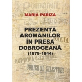 Prezenta aromanilor in presa dobrogeana (1879-1944)