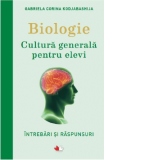 Biologie. Cultura generala pentru elevi. Intrebari si raspunsuri