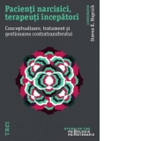 Pacienti narcisici, terapeuti incepatori. Conceptualizare, tratament si gestionarea contratransferului