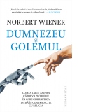 Dumnezeu si Golemul. Comentariu asupra catorva probleme in care cibernetica intra in contradictie cu religia