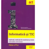 Informatica si TIC. Clasa a VI-a. Aplicatii, indicatii de rezolvare si teste