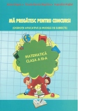 Ma pregatesc pentru concurs! Matematica clasa a III-a