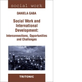 Social Work and International Development: Interconnections, Opportunities and Challenges