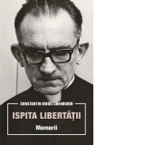 Ispita libertatii. Memorii