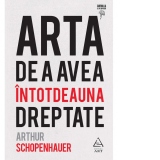 Arta de a avea intotdeauna dreptate