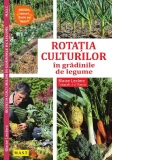 Rotatia culturilor in gradina de legume