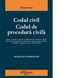 Codul civil. Codul de procedura civila. Actualizat 21 martie 2019