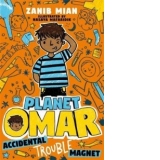 Planet Omar: Accidental Trouble Magnet