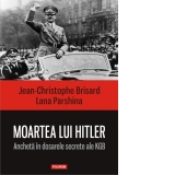 Moartea lui Hitler. Ancheta in dosarele secrete ale KGB