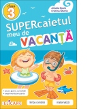 Supercaietul meu de vacanta pentru clasa a III-a. Limba romana. Matematica