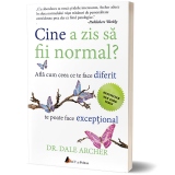 Cine a zis sa fii normal? Afla cum ceea ce te face diferit te poate face exceptional