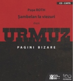 Sambelan la viezuri  dupa URMUZ, Pagini bizare +CD