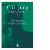 Psihogeneza bolilor spiritului - Opere Complete, volumul 3