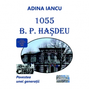 1055 B. P. Hasdeu. Povestea unei generatii