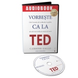 Vorbeste ca la TED. Cele 9 secrete ale vorbitului in public ale celor mai stralucite minti ale lumii (Audiobook)