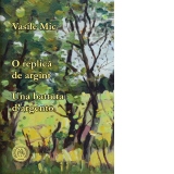 O replica de argint / Una battuta d argento. Editie bilingva, romano-italiana