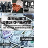 Criminalitatea economico-financiara. Coruptia, economia subterana si spalarea banilor. Cauze, efecte, solutii. Abordari teoretice si practice