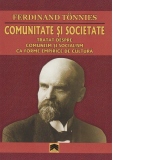 Comunitate si societate. Tratat despre comunism si socialism ca forme empirice de cultura