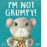 I'm Not Grumpy!