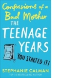 Confessions of a Bad Mother: The Teenage Years