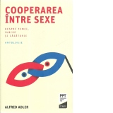 Cooperarea intre sexe. Despre femei, iubire si casatorie