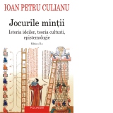 Jocurile mintii. Istoria ideilor, teoria culturii, epistemologie (editia a II-a)