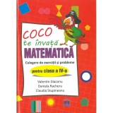 Coco te invata Matematica. Culegere de exercitii si probleme pentru clasa a IV-a