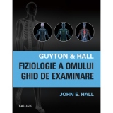 Guyton & Hall. Fiziologie a omului. Ghid de examinare